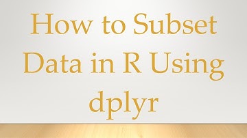 How to Subset Data in R Using dplyr