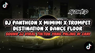 DJ PANTHEON x MIMIMI x TRUMPET DESTINATION x DANCE FLOOR SLOW FULL BASS SOUND TIKTOK VIRAL 2025 !