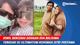 Kiwil dan Eva Belisima Bercerai | Terkuak Isi Ultimatum Rohimah Istri Pertama