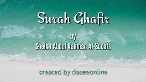 40. Surah Ghafir | Sheikh Abdul Rahman Al-Sudais - شيخ عبدالرحمن السديس | سورة غافر