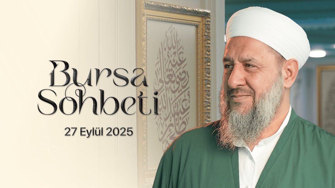 İsmail Hünerlice Hocaefendi | Bursa Sohbeti | 27 Eylül 2025