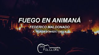 Fuego en Animaná - Federico Maldonado (letra/lyrics) [OT 2005]