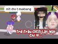 Trẻ Trâu 2K15 Lật Mặt Khúc Cuối Vì Bé Mít Cho Mukbang...