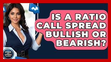 Is A Ratio Call Spread Bullish Or Bearish? - Stock and Options Playbook