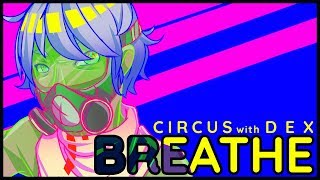 Video thumbnail of "【DEX】 Breathe 【Vocaloid Original】"