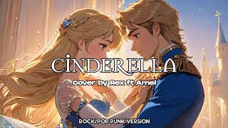 Radja - Cinderella Rock/Pop punk version Cover by Rex Ft. Amel