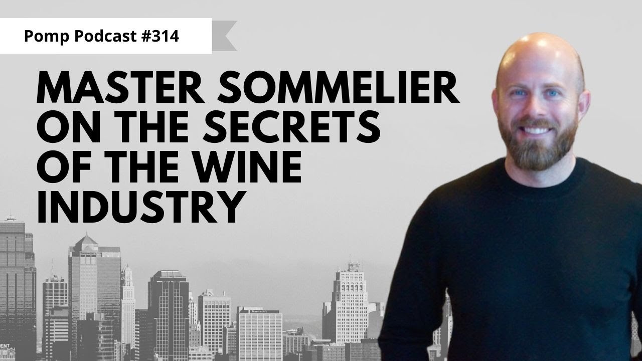Pomp Podcast: Master Sommelier Dustin Wilson Shares The Secrets Of The Wine Industry
