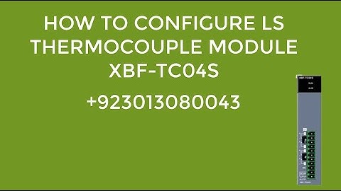 HOW TO CONFIGURE LS THERMOCOUPLE MODULE XBF-TC04S #XG5000