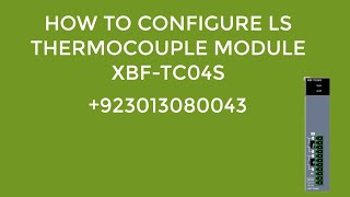 How To Configure Ls Thermocouple Module Xbf-Tc04S