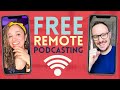 Podcasting for FREE // Remote Podcast Recording // with 2 or more people