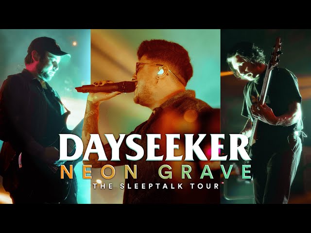 Dayseeker - Neon Grave LIVE! The Sleeptalk Tour class=