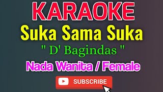 Suka Sama Suka Karaoke Nada Wanita / Female - D'Bagindas