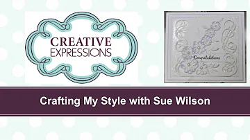 Crafting My Style With Sue Wilson - Scattered Flowers For Creative Expressions