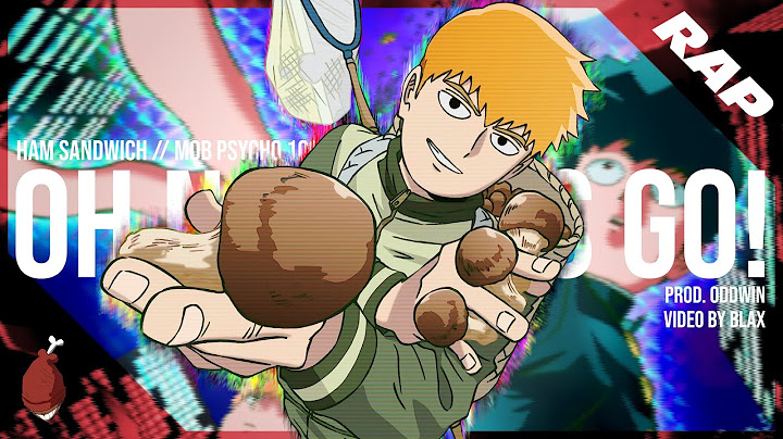 HAM SANDWICH - OH NO! LET'S GO! (prod. Oddwin) [Official Mob Psycho 100 AMV]