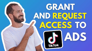 How to Give & Request TikTok Ads Access + Set Up Ad Accounts & Business Center [2025]
