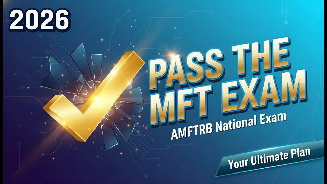 2026 AMFTRB Exam Guide: The Ultimate Plan to Pass the MFT National Exam ...