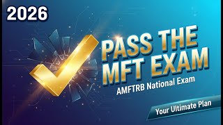 2026 AMFTRB Exam Guide: The Ultimate Plan to Pass the MFT National Exam