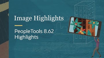 Image Highlights, PeopleSoft PeopleTools 8.62