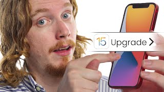 So should you update to iOS 15 NOW?