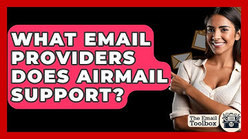 What Email Providers Does Airmail Support? - TheEmailToolbox.com