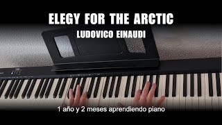 Elegy for the Arctic - Ludovico Einaudi (Piano) | 1 año 2 meses aprendiendo piano | Musihacks