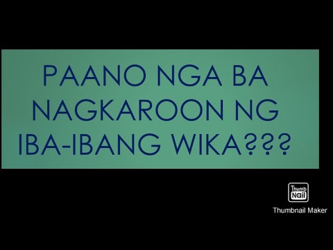 Bakit Iba iba ang Wika ???