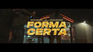 BakaBaki Feat Paulelson - Forma Certa (Vídeo Oficial)