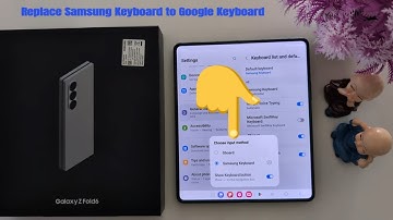 How to Change Samsung Keyboard to Google Keyboard in Samsung Z Fold 6