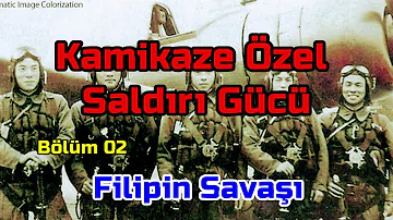 Japon Tarihi : 020:kamikaze özel saldiri bi̇ri̇mi̇:002:Filipinler Savaşı