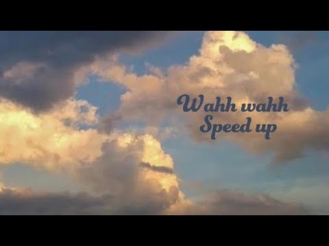 Wahh wahh speed up