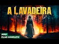 A lavadeira  filme completo dublado de terror em portugus