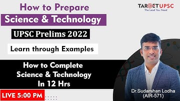 Cover Complete Science & Technology in 12 Hrs. | How to Prepare S & T  | UPSC Prelims 2022 |