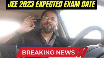JEE Main 2023 Expected Date | JEE Mains 2023 Exam Date | JEE Main 2023 Syllabus | JEE Preparation