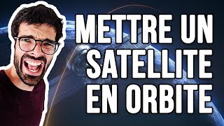 METTRE UN SATELLITE EN ORBITE. Facile !