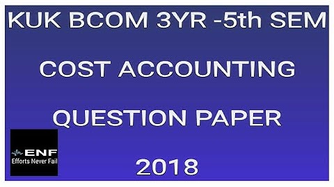 KUK BCOM 3YEAR QUESTIONS PAPER 2018 BY EFFORTS NEVER FAIL