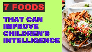 7 Foods That Can Improve Children's Intelligence
