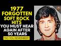 Can You Name these 15 Forgotten Soft Rock Hits of 1977?