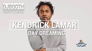Kendrick Lamar - Day Dreaming (Produced by Amadeus) | DJBooth Freestyle Series
