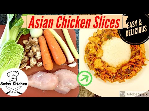 Asian Chicken Slices - Asiatische Poulet Streifen / easy to cook Swiss Recipe - einfach zu kochen