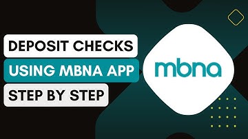 Can I Deposit Checks Using The MBNA Mobile App !