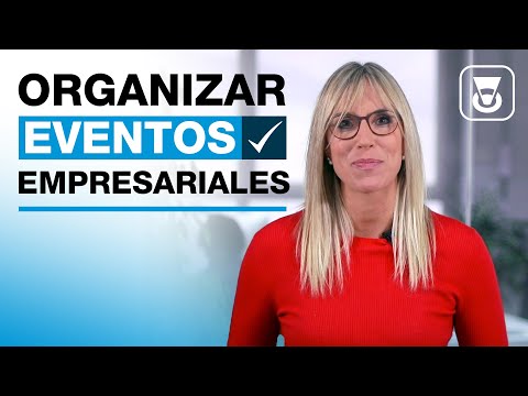 Cómo Organizar Eventos Empresariales Exitosos - 10 Aspectos Fundamentales