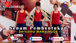 Senam Pembentukan bersama MAMA MUDA with Elfa 3D