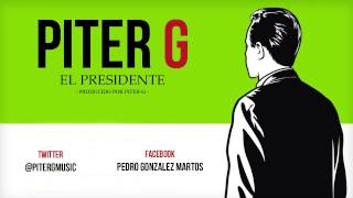 Miniatura de vídeo de "Piter-G - El Presidente (Prod. por Piter-G)"