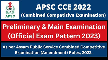 APSC CCE 2022: Preliminary & Main Examination (Official Exam Pattern 2023)