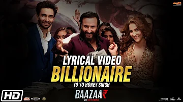 Billionaire | Lyrical Video | Yo Yo Honey Singh | Baazaar | Saif Ali K, Rohan M, Radhika, Chitrangda