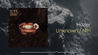 Hozier - Unknown \/ Nth (Lyric Video)