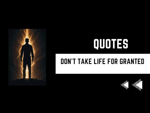 ! DON'T TAKE LIFE FOR GRANTED MOTIVATIONAL QUOTES ? - YouTube