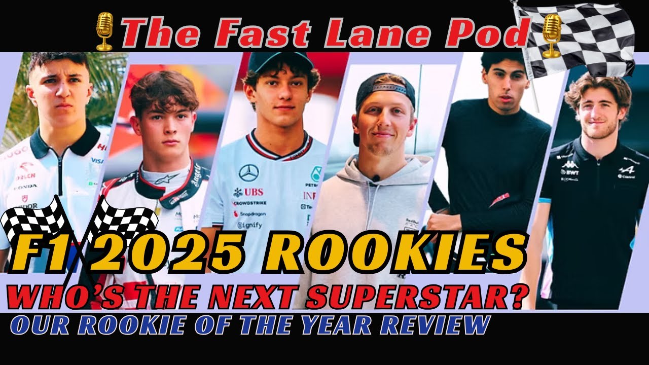 ✅ F1 2025 Rookies Class Breakdown | Who’s the Next Superstar? | The Fast Lane Pod I 