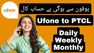 ufone new call packages 2022 | Ufone internet packages | daily weekly monthly Ufone PTCL call