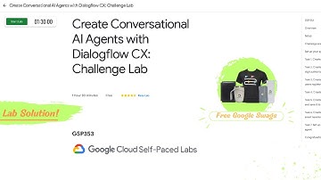 Create Conversational AI Agents with Dialogflow CX: Challenge Lab Solution || GSP353